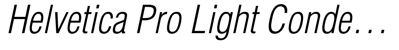 Helvetica Pro Light Condensed Oblique